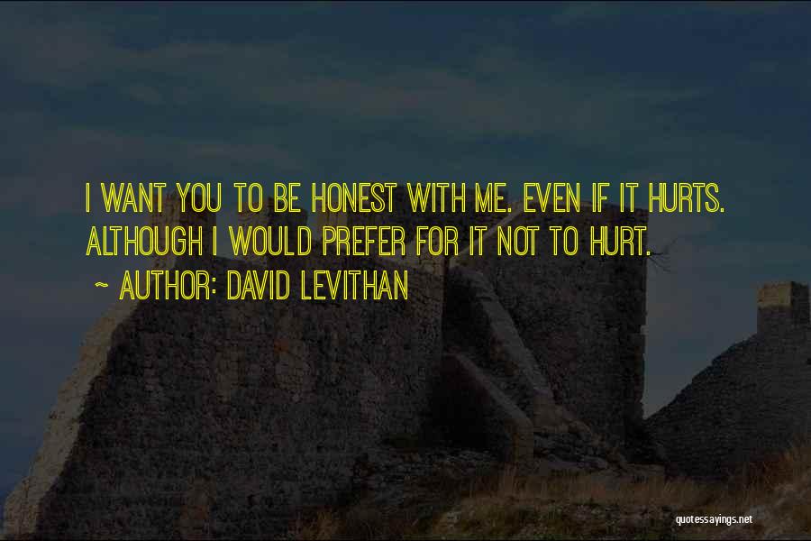 Even If You Hurt Me Quotes By David Levithan