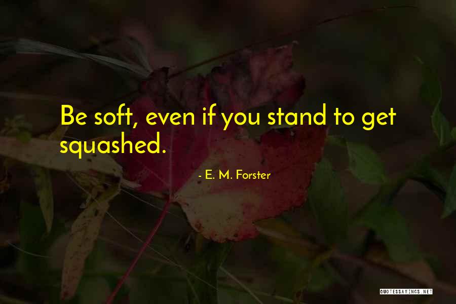 Even If You Quotes By E. M. Forster Even If You Quotes By E. M. Forster