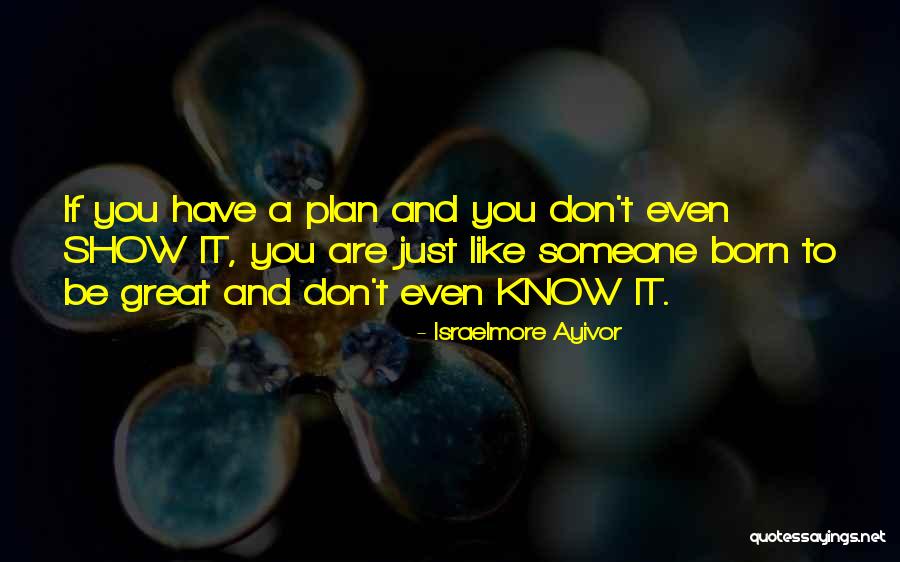 Even If You Quotes By Israelmore Ayivor Even If You Quotes By Israelmore Ayivor