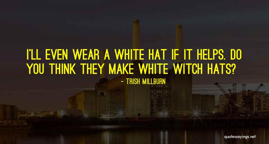 Even If You Quotes By Trish Millburn Even If You Quotes By Trish Millburn