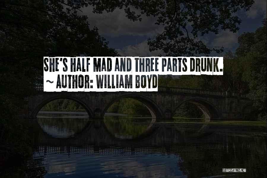 Even If Your Mad Quotes By William Boyd