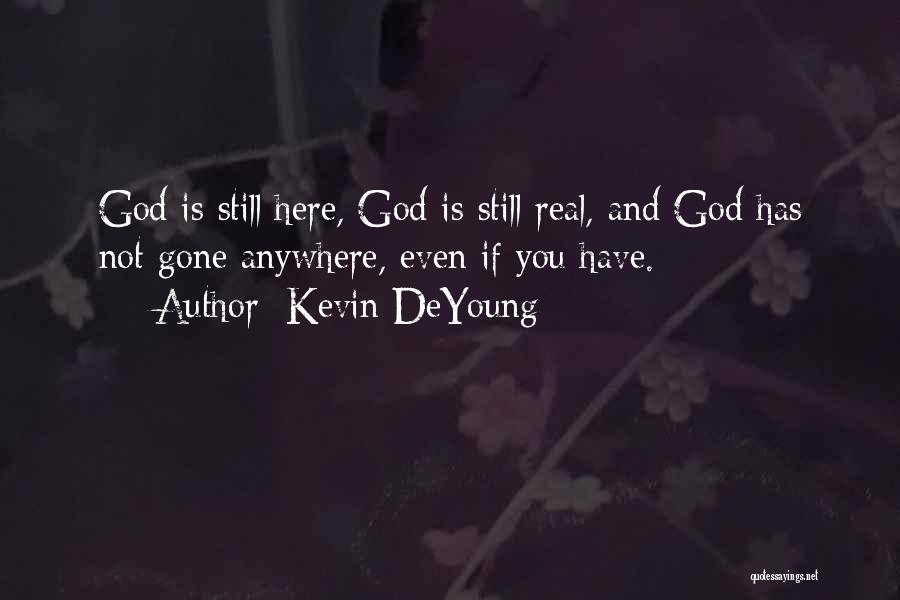 Even If You're Gone Quotes By Kevin DeYoung