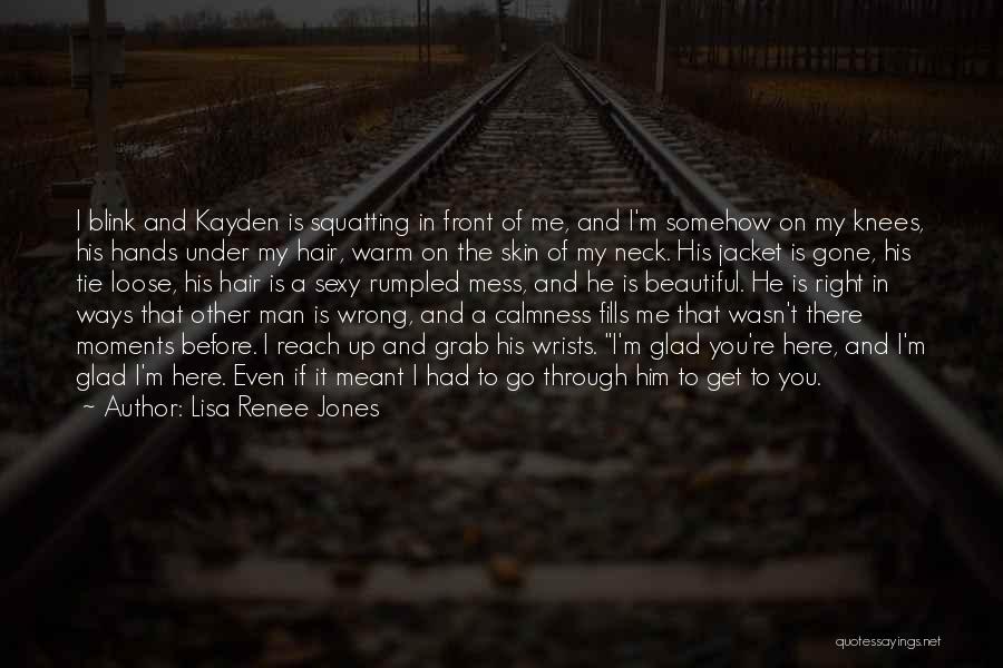 Even If You're Gone Quotes By Lisa Renee Jones