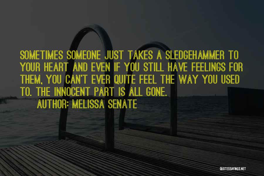 Even If You're Gone Quotes By Melissa Senate