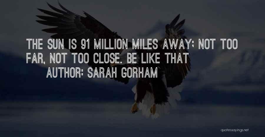 Even If You're Miles Away Quotes By Sarah Gorham