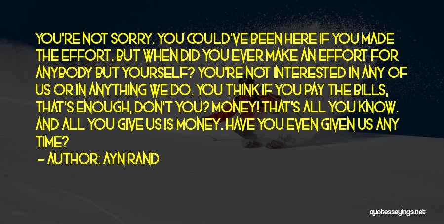 Even If You're Not Here Quotes By Ayn Rand