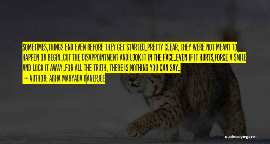 Even It Hurts Quotes By Abha Maryada Banerjee