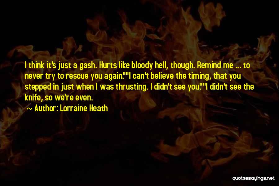 Even It Hurts Quotes By Lorraine Heath