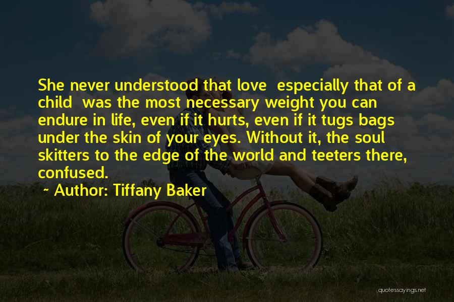 Even It Hurts Quotes By Tiffany Baker