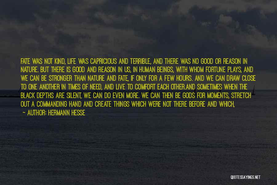 Even Stronger Quotes By Hermann Hesse