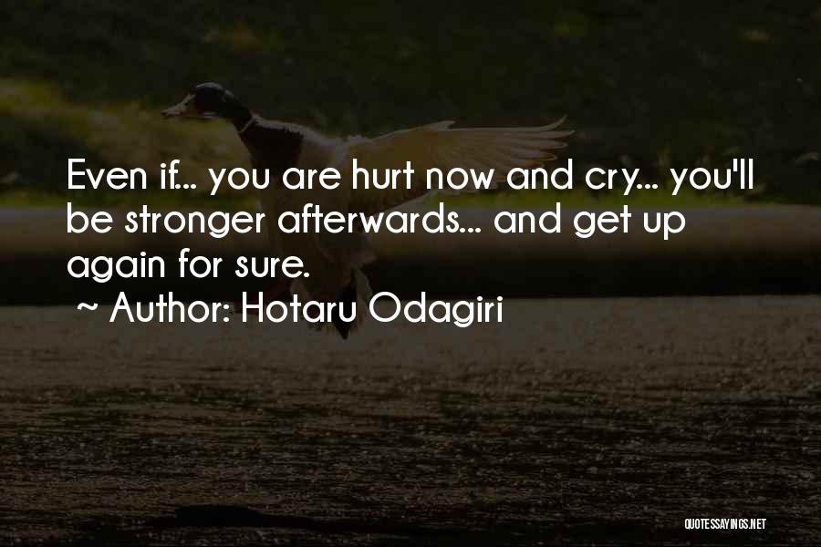 Even Stronger Quotes By Hotaru Odagiri
