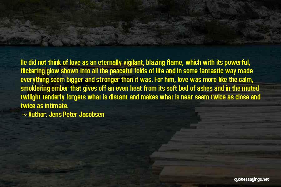 Even Stronger Quotes By Jens Peter Jacobsen