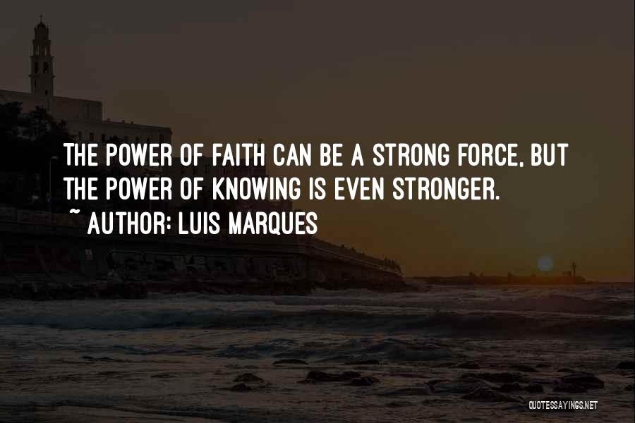 Even Stronger Quotes By Luis Marques