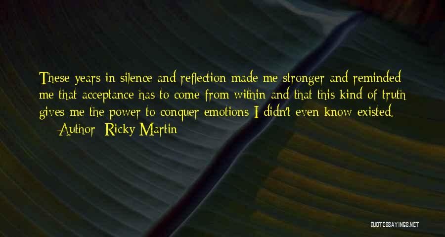 Even Stronger Quotes By Ricky Martin
