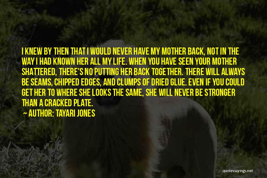 Even Stronger Quotes By Tayari Jones