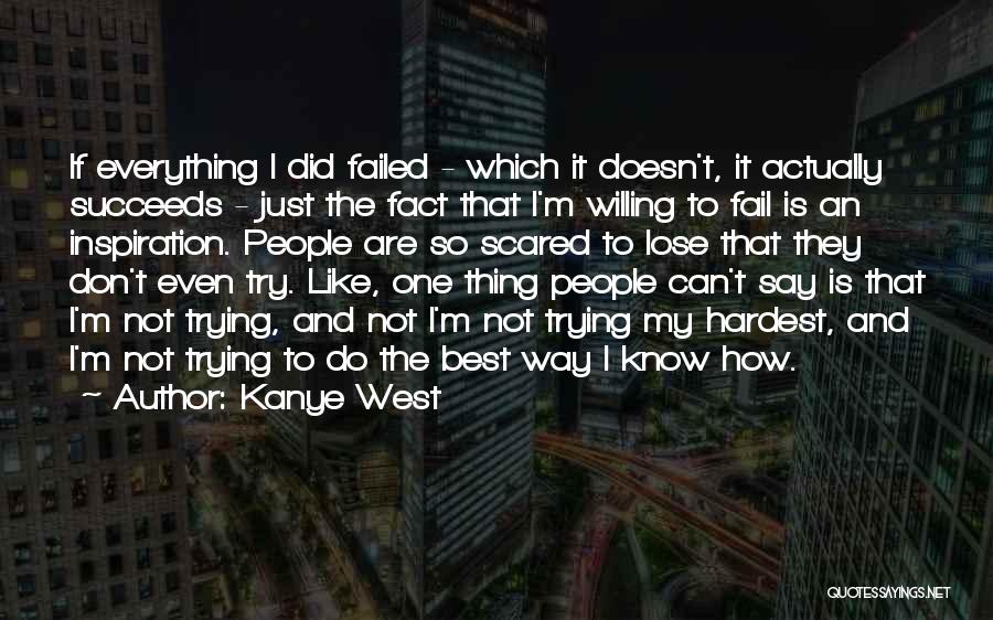 Even The Best Fail Quotes By Kanye West