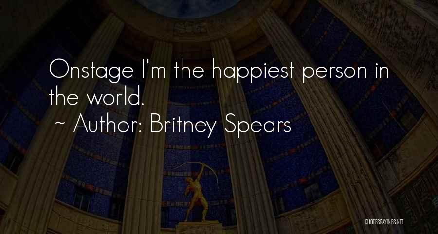 Even The Happiest Person Quotes By Britney Spears