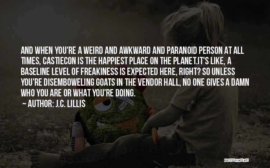 Even The Happiest Person Quotes By J.C. Lillis