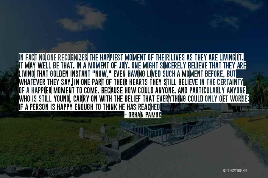 Even The Happiest Person Quotes By Orhan Pamuk