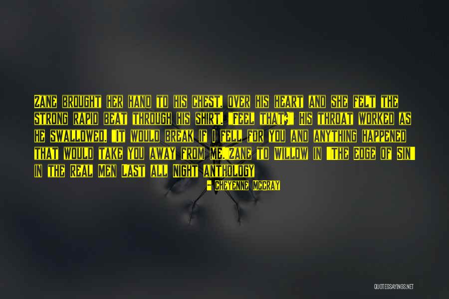 Even The Strong Break Quotes By Cheyenne McCray Even The Strong Break Quotes By Cheyenne McCray
