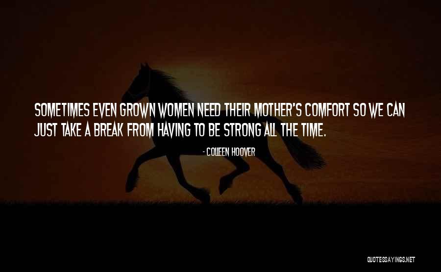 Even The Strong Break Quotes By Colleen Hoover Even The Strong Break Quotes By Colleen Hoover