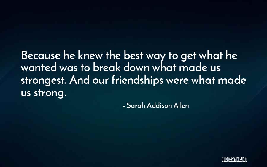 Even The Strong Break Quotes By Sarah Addison Allen Even The Strong Break Quotes By Sarah Addison Allen