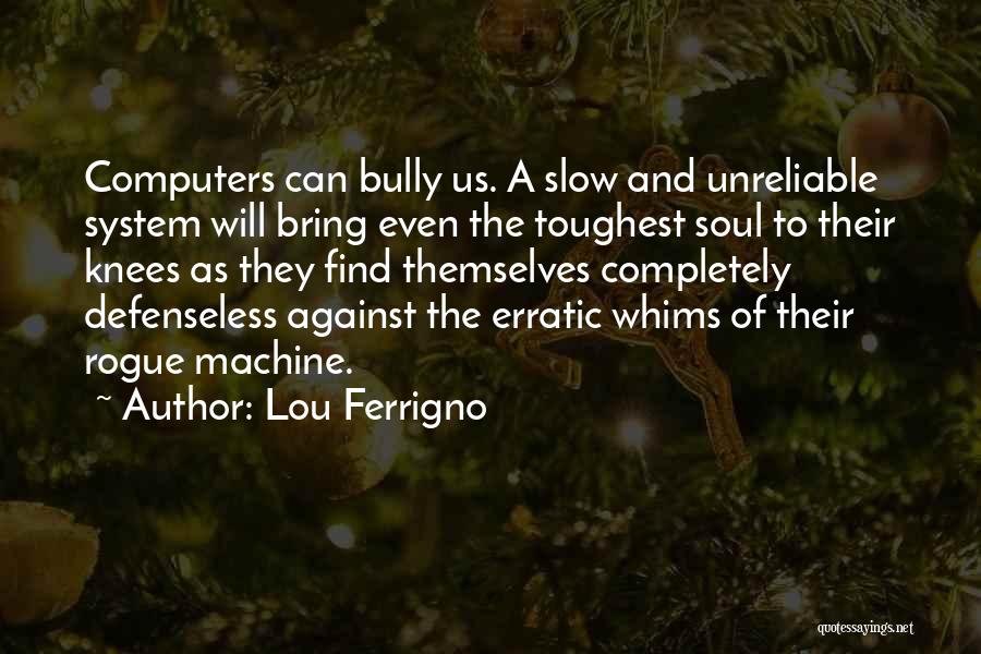 Even The Toughest Quotes By Lou Ferrigno