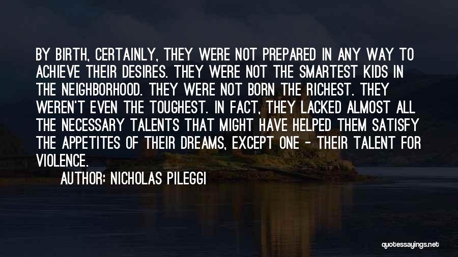 Even The Toughest Quotes By Nicholas Pileggi