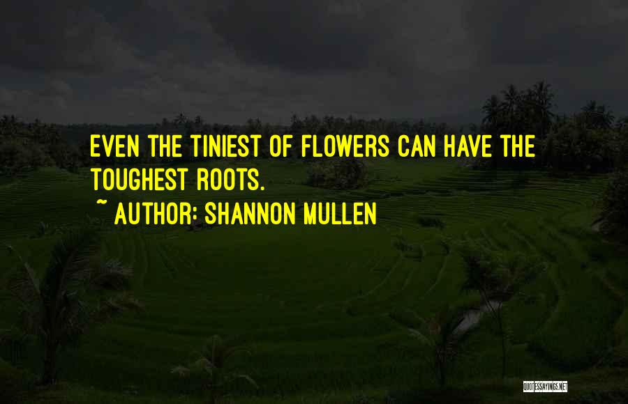 Even The Toughest Quotes By Shannon Mullen