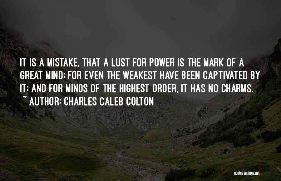 Even The Weakest Quotes By Charles Caleb Colton