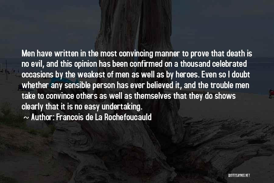 Even The Weakest Quotes By Francois De La Rochefoucauld