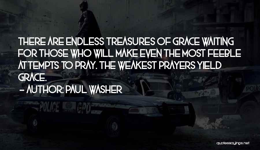 Even The Weakest Quotes By Paul Washer