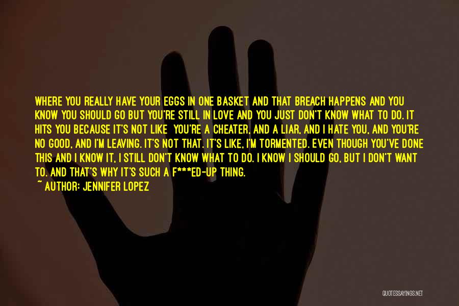 Even Though I Still Love You Quotes By Jennifer Lopez