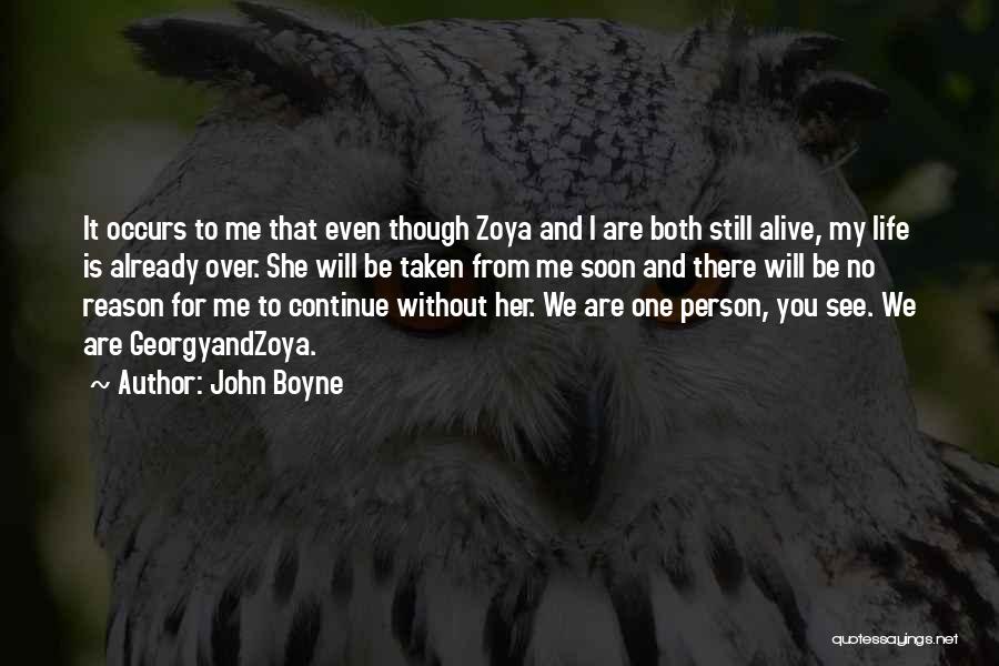 Even Though I Still Love You Quotes By John Boyne