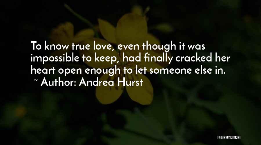 Even Though Love Quotes By Andrea Hurst