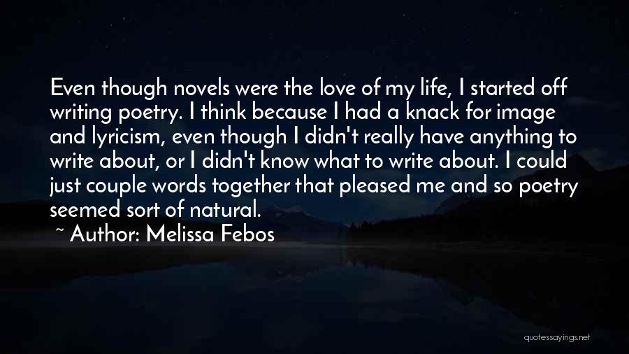 Even Though Love Quotes By Melissa Febos
