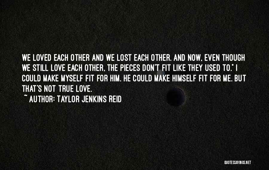 Even Though Love Quotes By Taylor Jenkins Reid