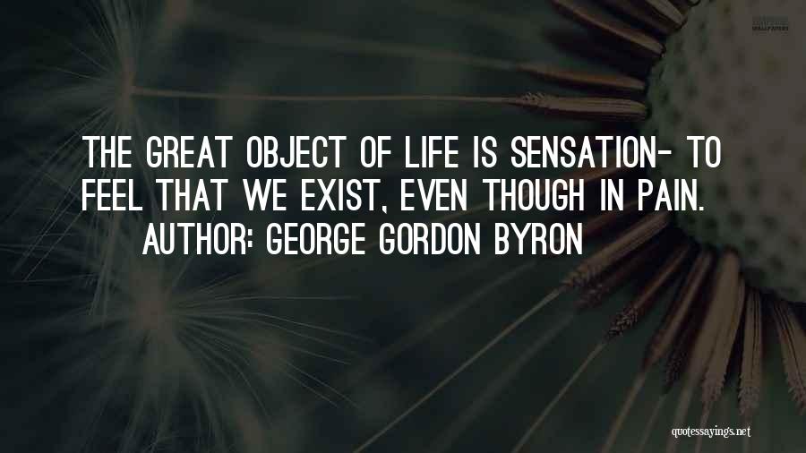 Even Though The Pain Quotes By George Gordon Byron