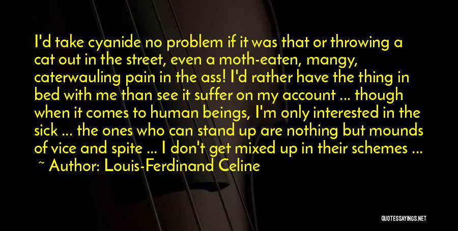 Even Though The Pain Quotes By Louis-Ferdinand Celine