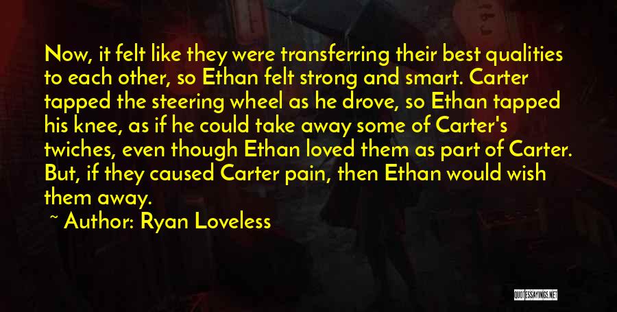 Even Though The Pain Quotes By Ryan Loveless