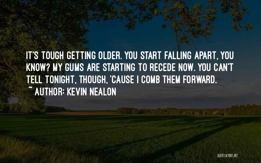 Even Though We Apart Quotes By Kevin Nealon