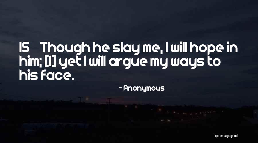 Even Though We Argue Quotes By Anonymous Even Though We Argue Quotes By Anonymous