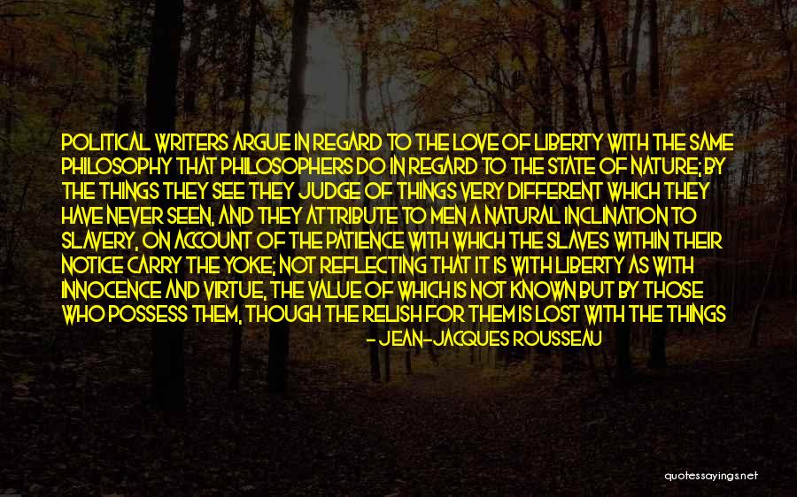 Even Though We Argue Quotes By Jean-Jacques Rousseau Even Though We Argue Quotes By Jean-Jacques Rousseau