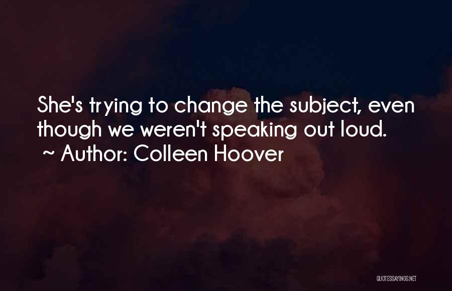 Even Though We Change Quotes By Colleen Hoover