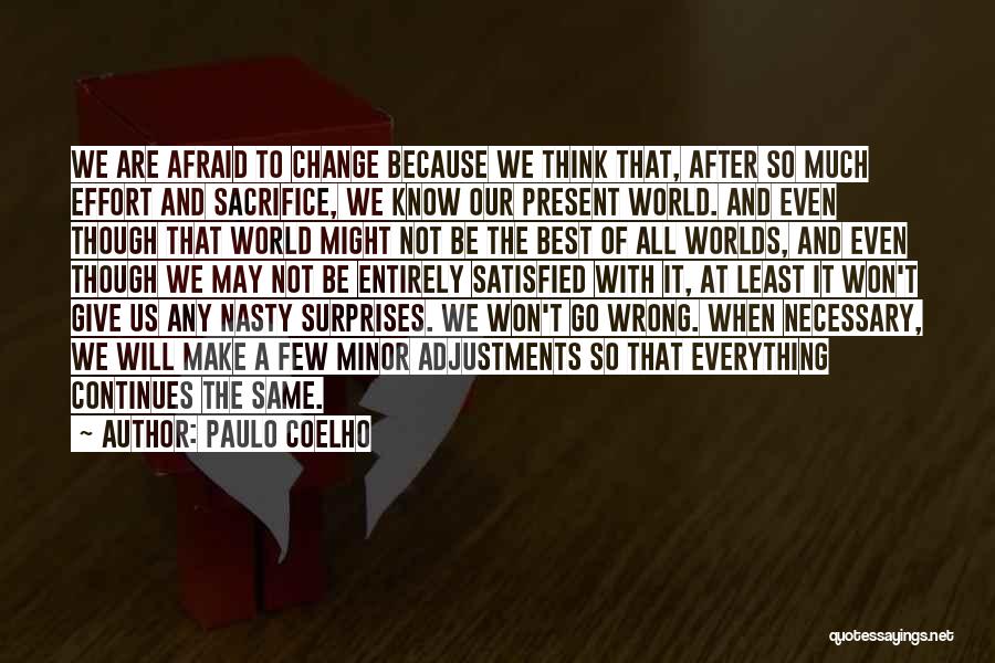 Even Though We Change Quotes By Paulo Coelho