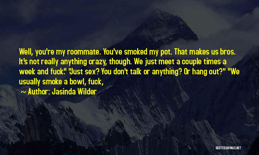 Even Though We Don't Talk Quotes By Jasinda Wilder