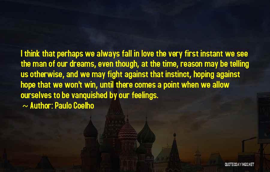 Even Though We Fight Love Quotes By Paulo Coelho