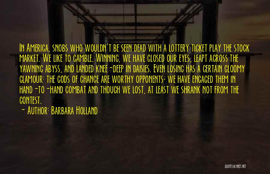 Even Though We Lost Quotes By Barbara Holland