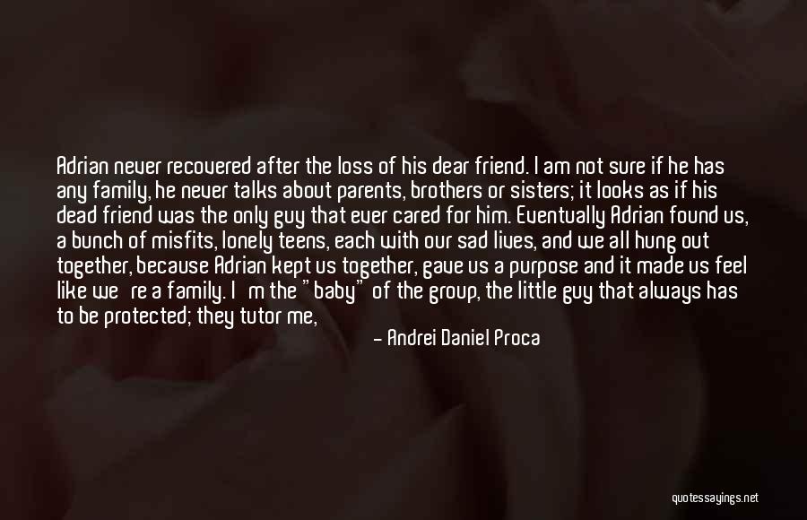 Even Though We Re Not Together Quotes By Andrei Daniel Proca