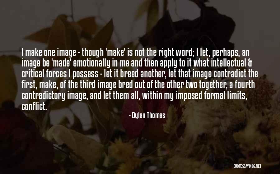 Even Though We Re Not Together Quotes By Dylan Thomas